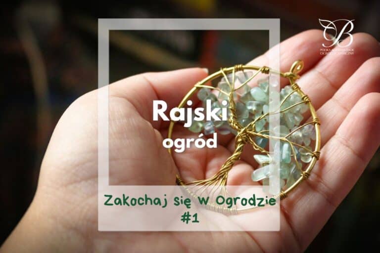 Zakochaj się w Ogrodzie #1 ✿ Rajski ogród ✿ prof. Arkadiusz Nowak