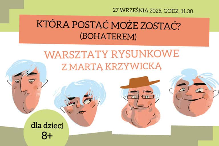 "Which character can become? (a hero)" - drawing workshop with Marta Krzywicka