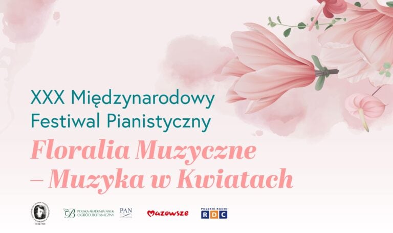 XXX Międzynarodowy Festiwal Pianistyczny „Floralia Muzyczne – Muzyka w Kwiatach” 2026 